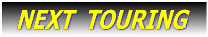   NEXT  TOURING  